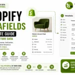 Shopify Metafields Guide: Extending Your Store Data Model